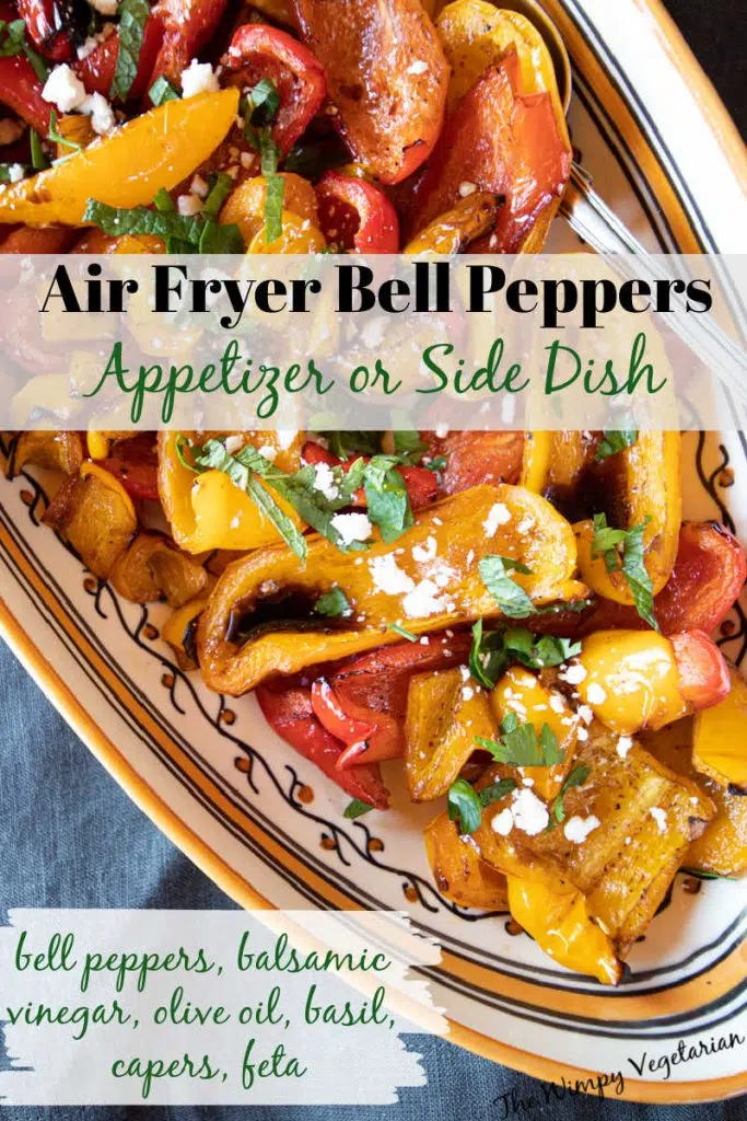 Air fryer bell peppers arrange in a serving dish with basil, capers and feta with text overlay.